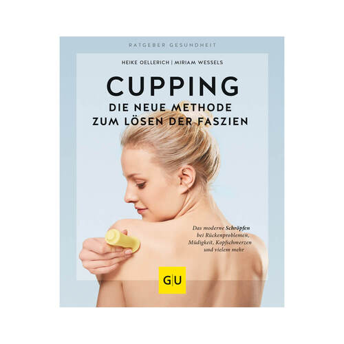 GU Cupping Die neue Methode zum L&ouml;sen der Faszien - 1